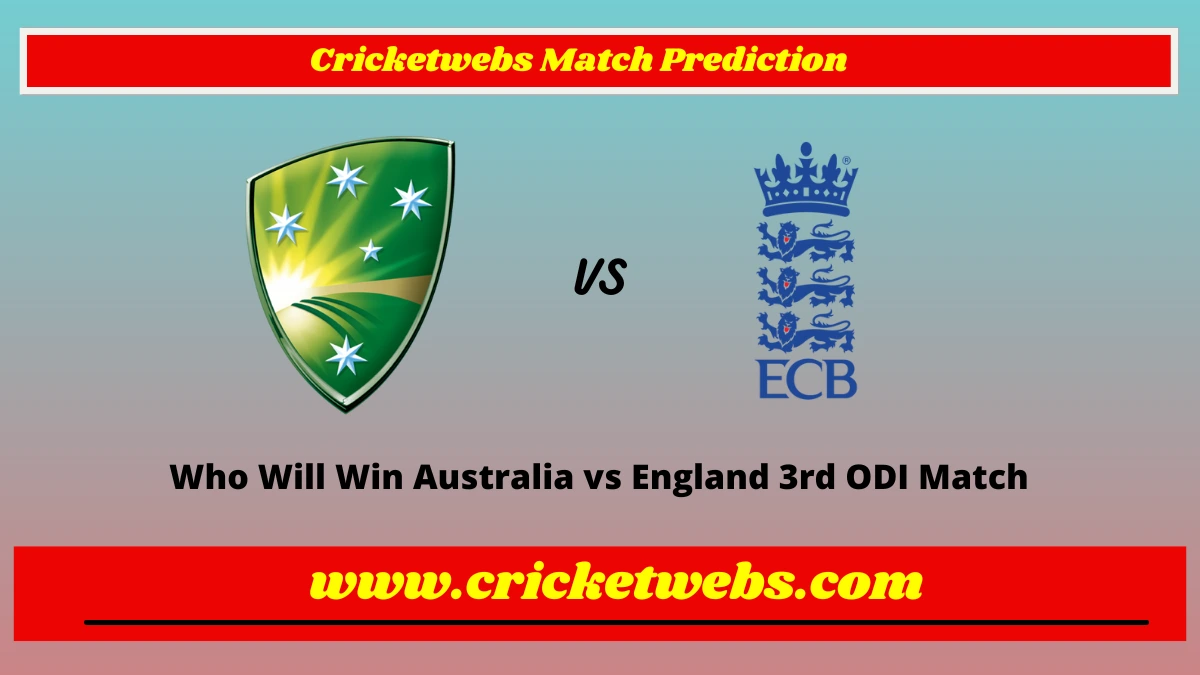 Who Will Win Australia vs England 3rd ODI Match Prediction