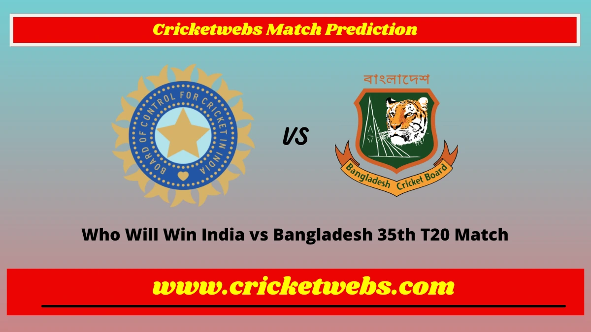 Who Will Win India vs Bangladesh 35th T20 Match Prediction