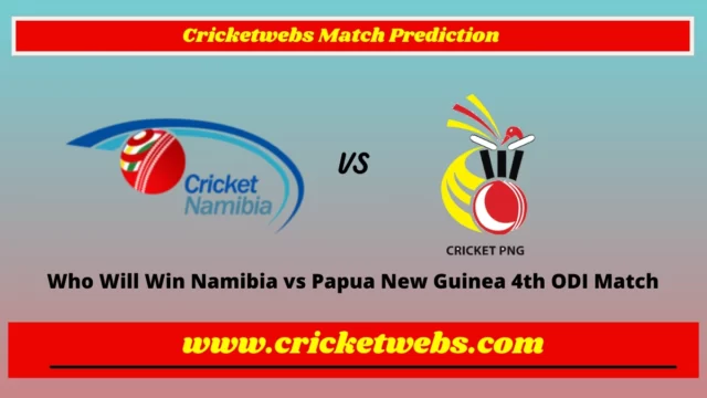 Who Will Win Namibia vs Papua New Guinea 4th ODI Match Prediction