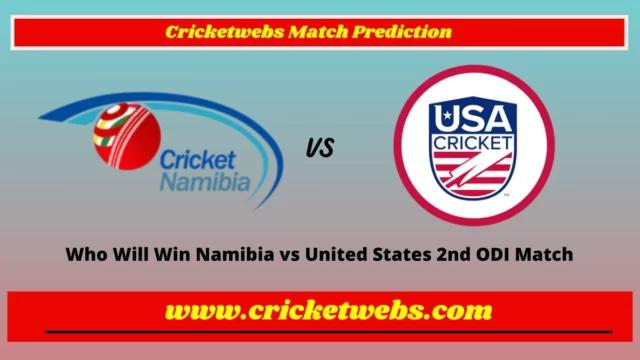 Who Will Win Namibia vs United States 2nd ODI Match Prediction