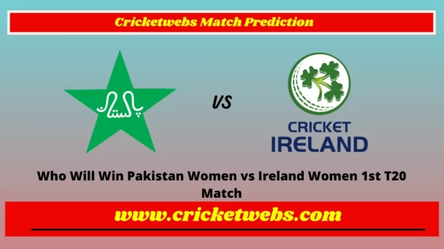 Who Will Win Pakistan Women vs Ireland Women 1st T20 Match Prediction
