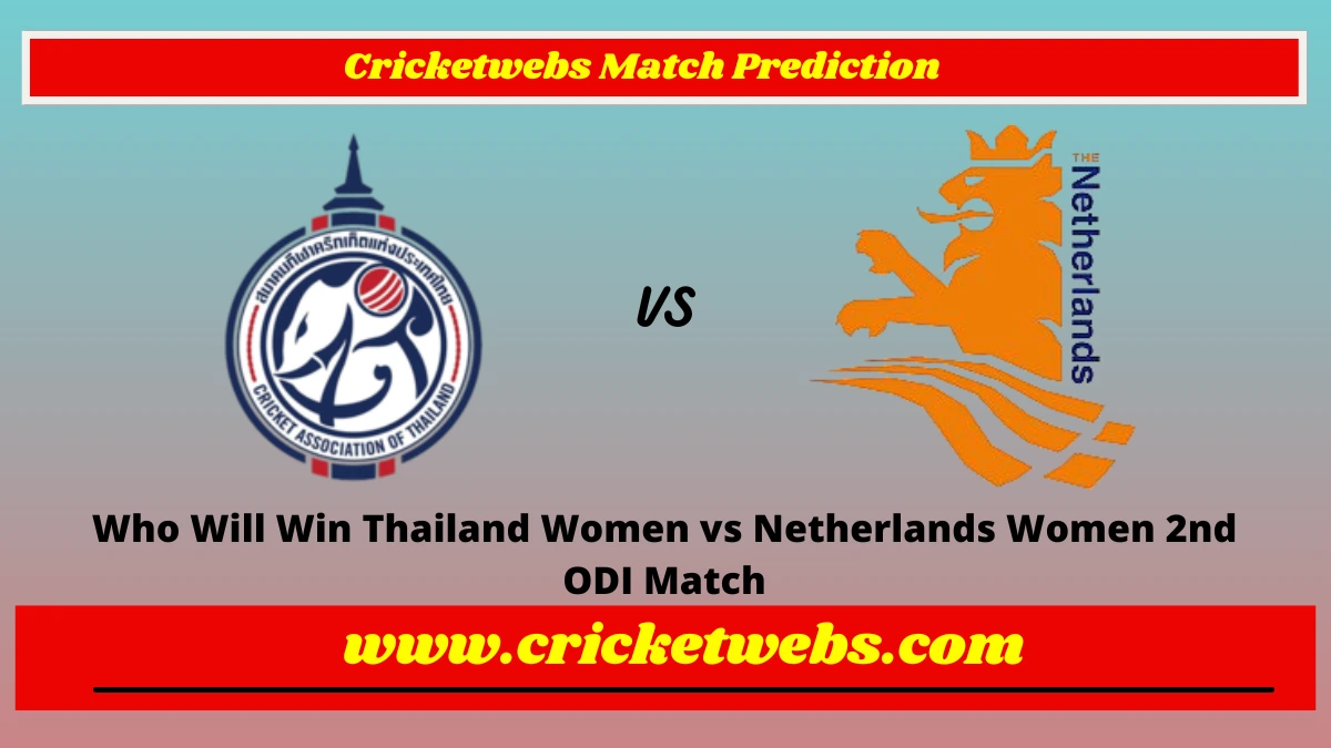 Who Will Win Thailand Women vs Netherlands Women 2nd ODI Match Prediction