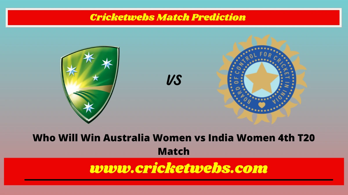 Who Will Win Australia Women vs India Women 4th T20 Match Prediction