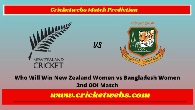 Who Will Win New Zealand Women vs Bangladesh Women 2nd ODI Match Prediction