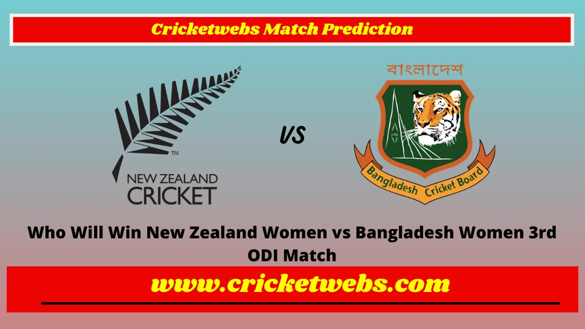 Who Will Win New Zealand Women vs Bangladesh Women 3rd ODI Match Prediction