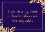 How Betting Sites or bookmakers set betting odds