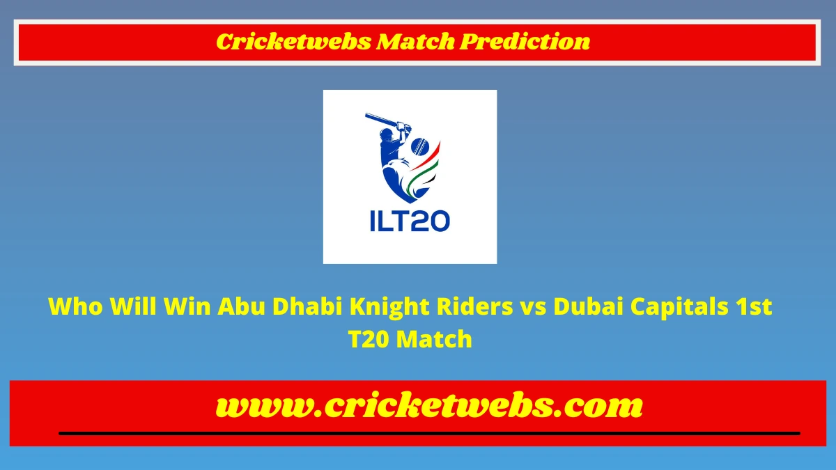 Who Will Win Abu Dhabi Knight Riders vs Dubai Capitals 1st T20 International League 2023 Match Prediction