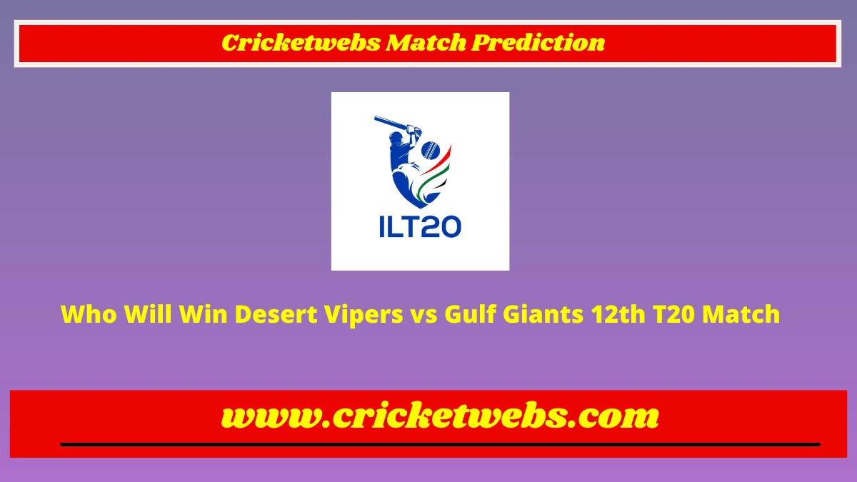 Who Will Win Desert Vipers vs Gulf Giants 12th T20 International League 2023 Match Prediction