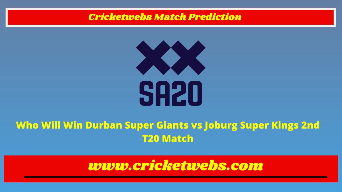 Who Will Win Durban Super Giants vs Joburg Super Kings 2nd T20 SA20 League 2023 Match Prediction