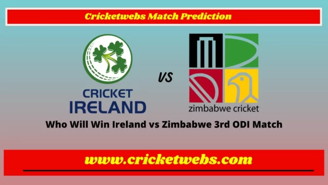 Who Will Win Ireland vs Zimbabwe 3rd ODI 2023 Match Prediction