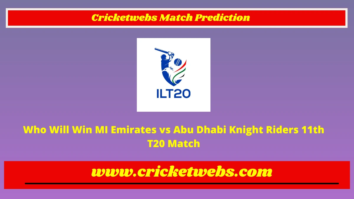 Who Will Win MI Emirates vs Abu Dhabi Knight Riders 11th T20 International League 2023 Match Prediction