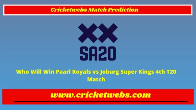 Who Will Win Paarl Royals vs Joburg Super Kings 4th T20 SA20 League 2023 Match Prediction