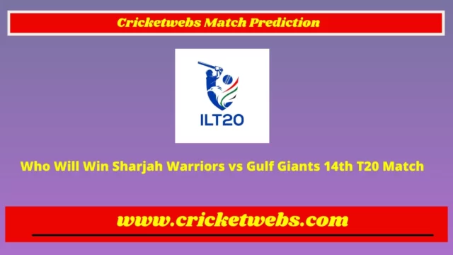 Who Will Win Sharjah Warriors vs Gulf Giants 14th T20 International League 2023 Match Prediction