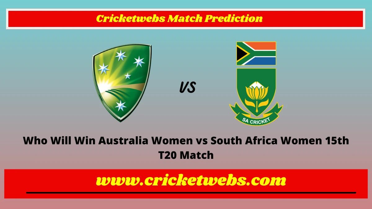 Who Will Win Australia Women vs South Africa Women 15th T20 2023 Match Prediction