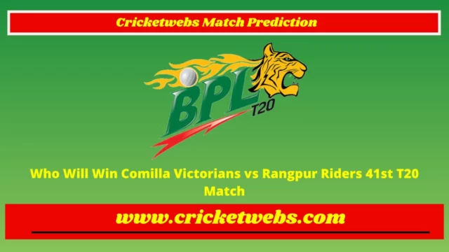 Who Will Win Comilla Victorians vs Rangpur Riders 41st T20 Bangladesh Premier League 2023 Match Prediction