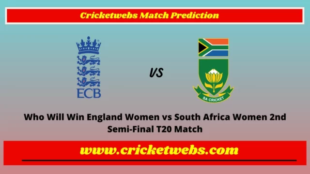 Who Will Win England Women vs South Africa Women 2nd Semi-Final T20 2023 Match Prediction