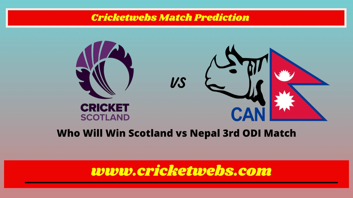 Who Will Win Scotland vs Nepal 3rd ODI 2023 Match Prediction