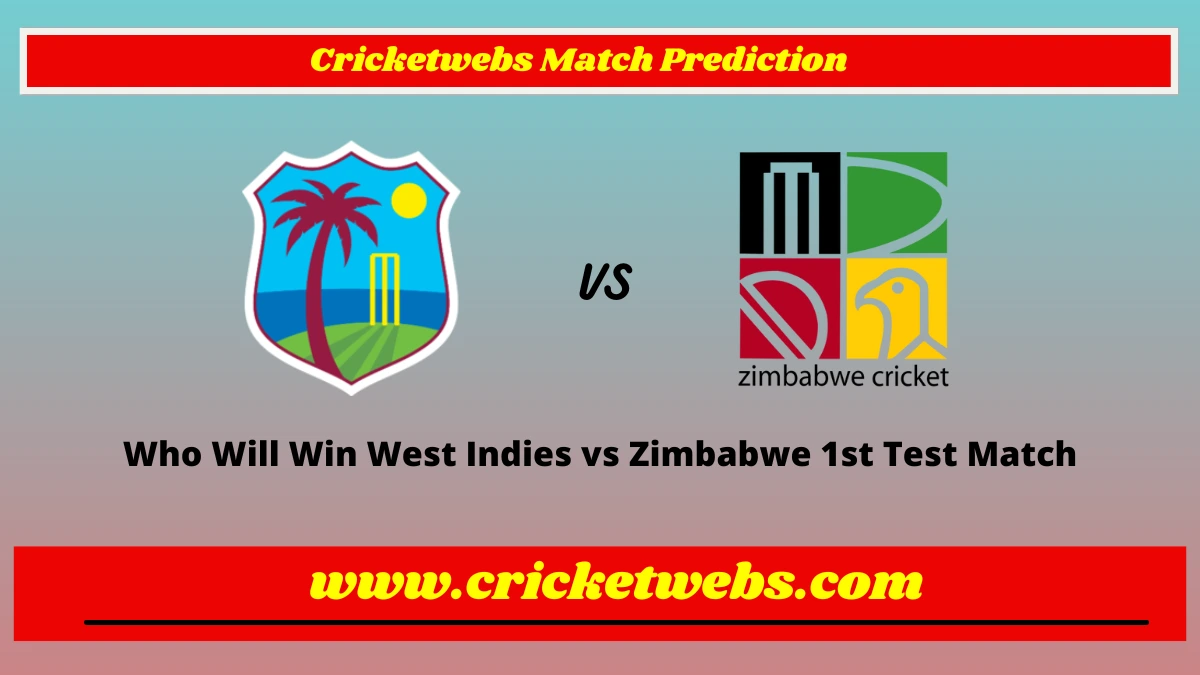 Who Will Win West Indies vs Zimbabwe 1st Test 2023 Match Prediction