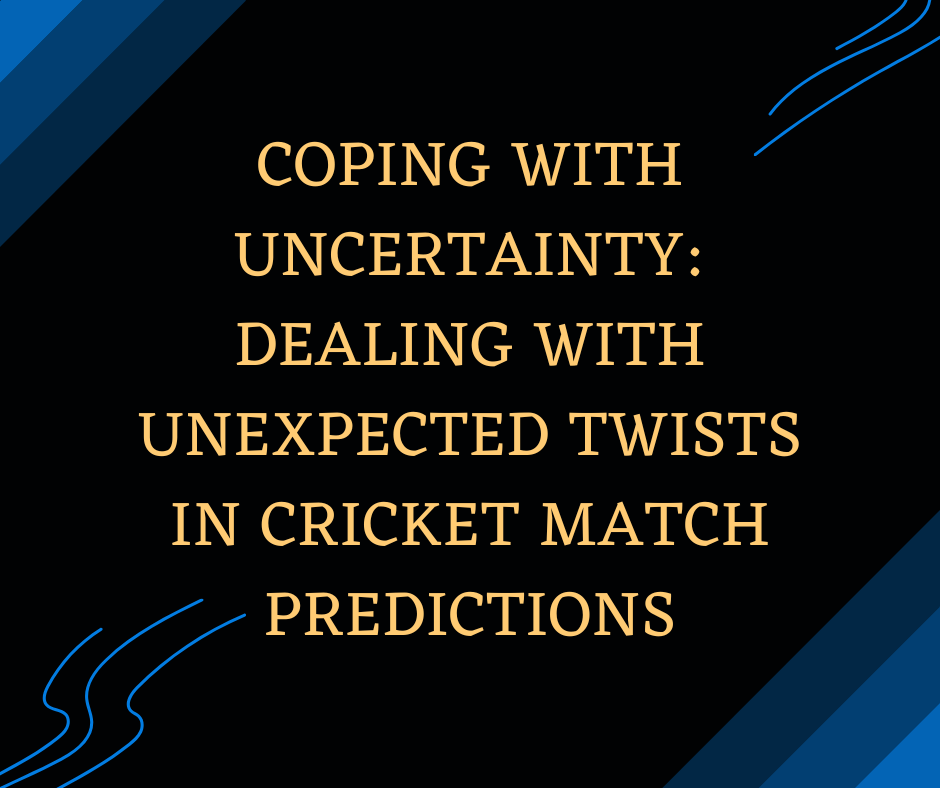 Coping with Uncertainty Dealing with Unexpected Twists in Cricket Match Predictions