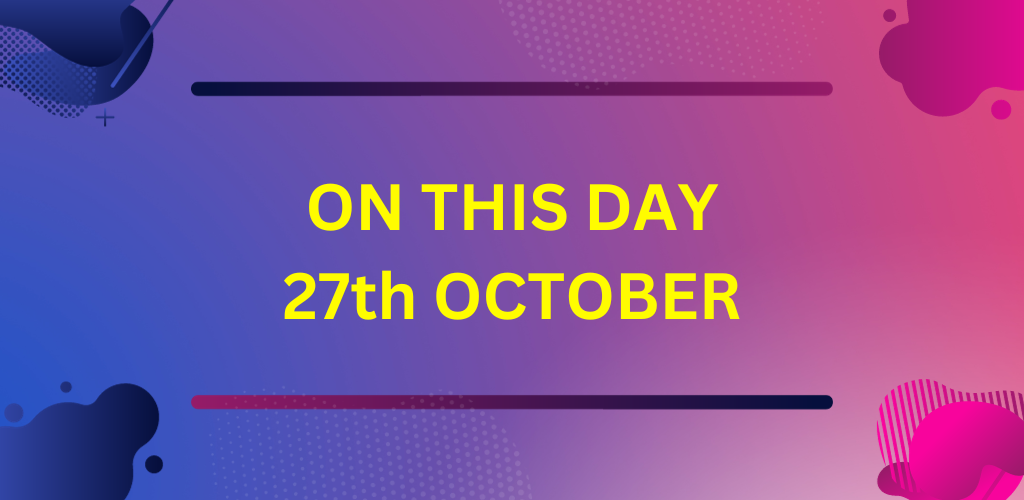 ON THIS DAY IN CRICKET 27th OCTOBER
