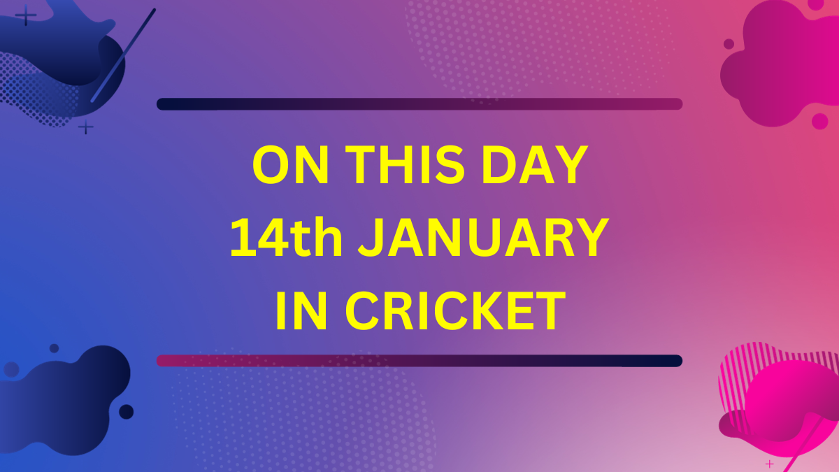 On This Day: 14th January in Cricket History